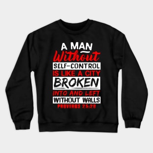 Proverbs 25:28 Without Self-Control Crewneck Sweatshirt